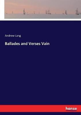 Ballades and Verses Vain