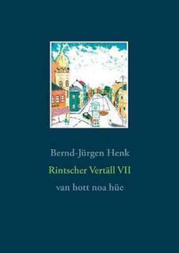 Rintscher Vertäll VII:Van hott noa hüe