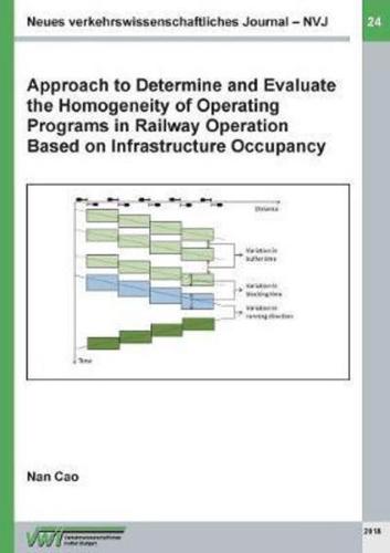 Neues verkehrswissenschaftliches Journal - Ausgabe 24:Approach to Determine and Evaluate  the Homogeneity of Operating Programs  in Railway Operation  Based on Infrastructure Occupancy