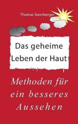 Das geheime Leben der Haut, der Faszien:Methoden für ein besseres Aussehen