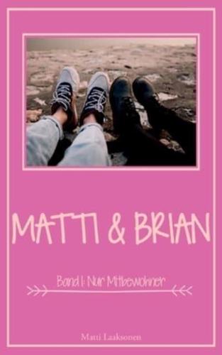 Matti & Brian:Band 1: Nur Mitbewohner