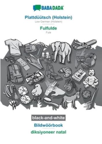 BABADADA black-and-white, Plattdüütsch (Holstein) - Fulfulde, Bildwöörbook - diksiyoneer natal:Low German (Holstein) - Fula, visual dictionary