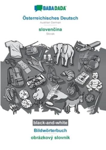 BABADADA black-and-white, Österreichisches Deutsch - slovenčina, Bildwörterbuch - obrázkový slovník:Austrian German - Slovak, visual dictionary