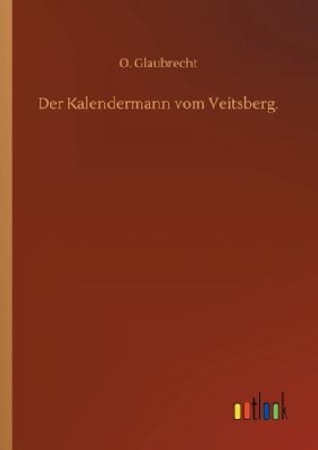 Der Kalendermann vom Veitsberg.