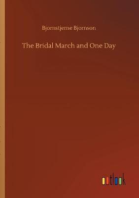The Bridal March and One Day