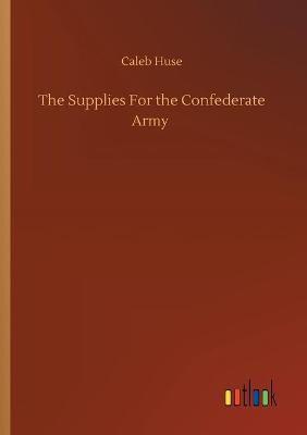 The Supplies For the Confederate Army