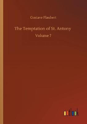 The Temptation of St. Antony :Volume 7
