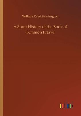 A Short History of the Book of Common Prayer