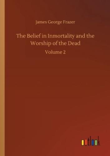 The Belief in Inmortality and the Worship of the Dead:Volume 2