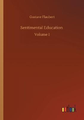 Sentimental Education :Volume 1
