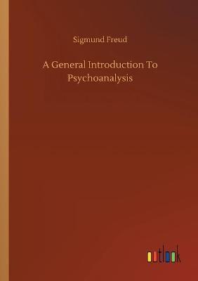A General Introduction To Psychoanalysis