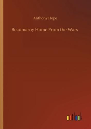 Beaumaroy Home From the Wars