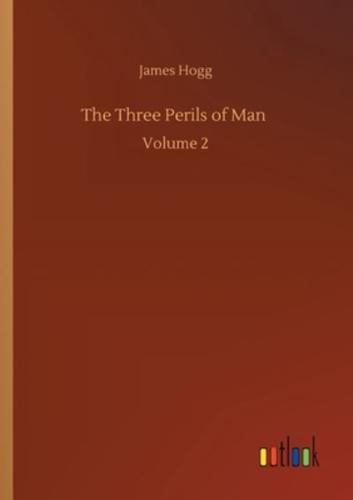 The Three Perils of Man :Volume 2