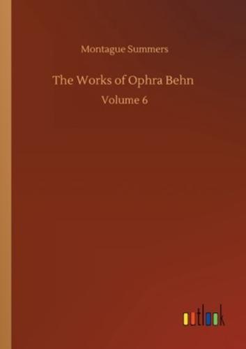 The Works of Ophra Behn :Volume 6