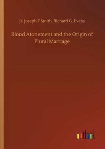 Blood Atonement and the Origin of Plural Marriage