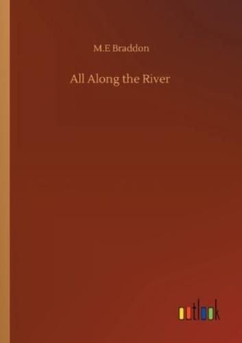 All Along the River