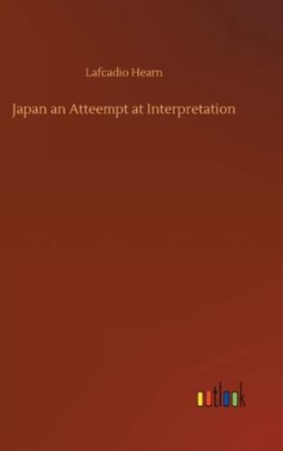 Japan an Atteempt at Interpretation