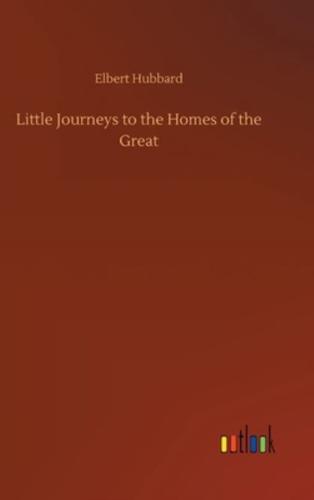 Little Journeys to the Homes of the Great