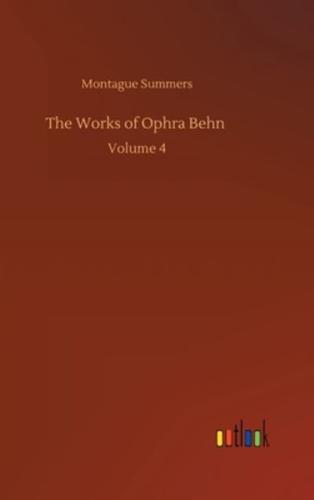 The Works of Ophra Behn :Volume 4