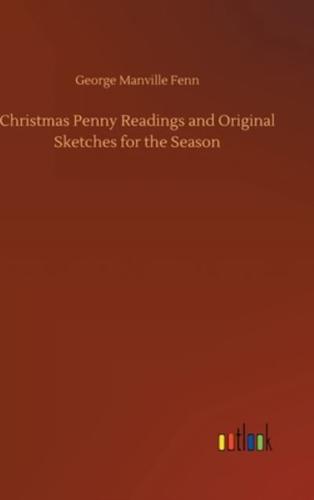 Christmas Penny Readings and Original Sketches for the Season