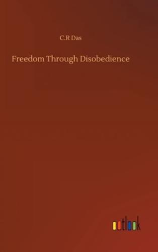 Freedom Through Disobedience