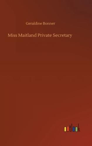 Miss Maitland Private Secretary