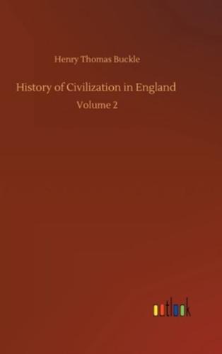 History of Civilization in England :Volume 2