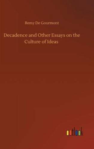 Decadence and Other Essays on the Culture of Ideas