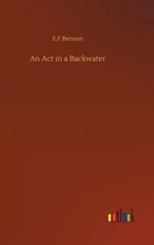 An Act in a Backwater