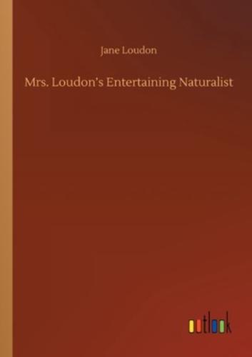 Mrs. Loudon's Entertaining Naturalist