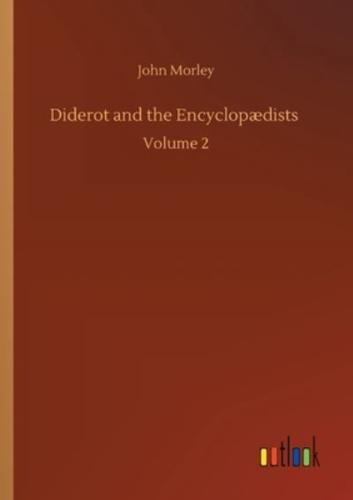 Diderot and the Encyclopædists :Volume 2