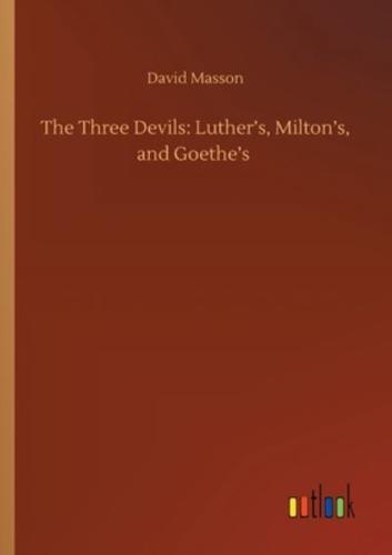 The Three Devils: Luther's, Milton's, and Goethe's