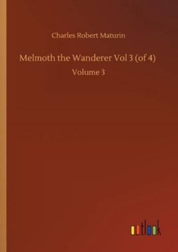 Melmoth the Wanderer Vol 3 (of 4) :Volume 3