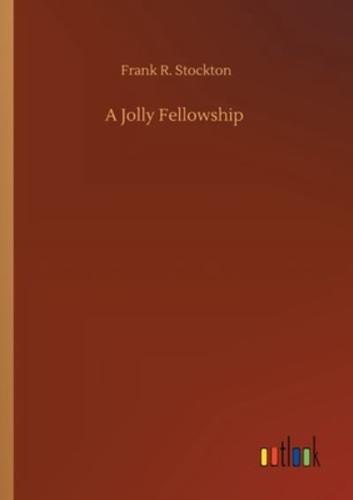 A Jolly Fellowship