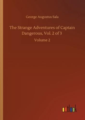 The Strange Adventures of Captain Dangerous, Vol. 2 of 3 :Volume 2