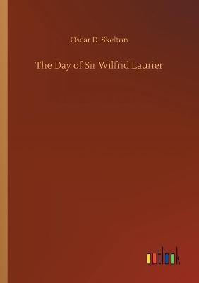 The Day of Sir Wilfrid Laurier