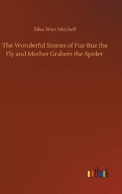 The Wonderful Stories of Fuz-Buz the Fly and Mother Grabem the Spider