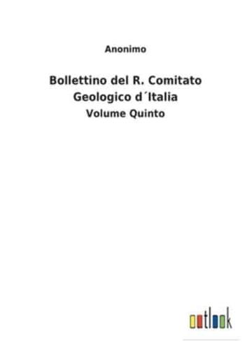 Bollettino del R. Comitato Geologico d´Italia:Volume Quinto