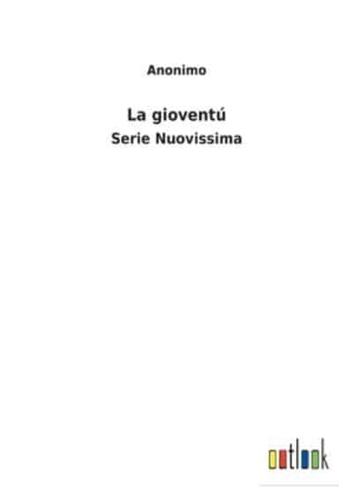 La gioventú:Serie Nuovissima