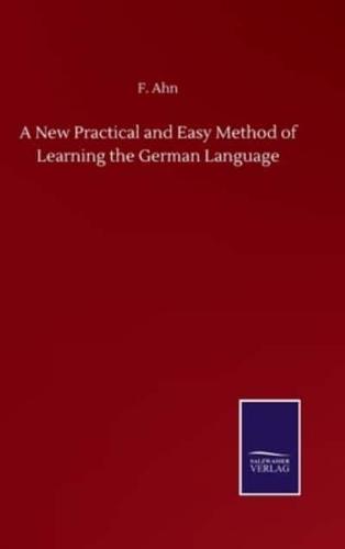 A New Practical and Easy Method of Learning the German Language