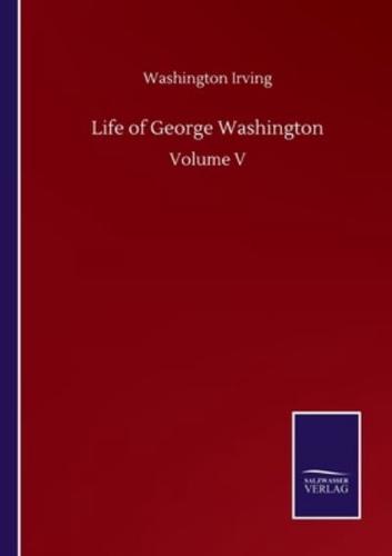 Life of George Washington:Volume V