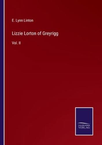 Lizzie Lorton of Greyrigg:Vol. II