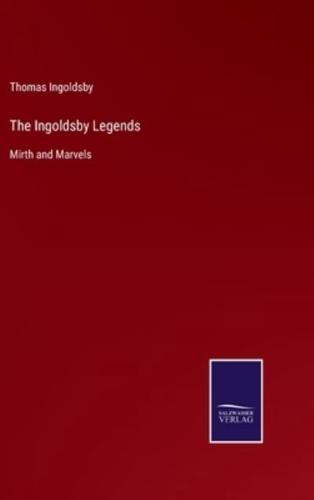 The Ingoldsby Legends:Mirth and Marvels