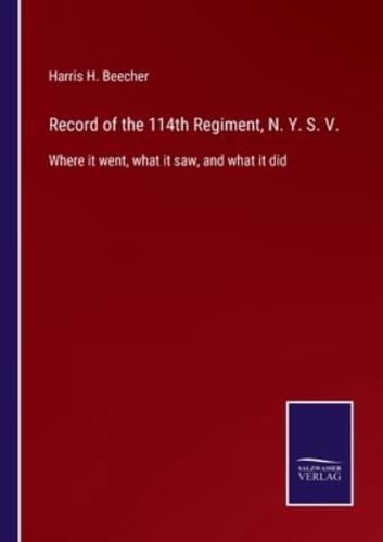 Record of the 114th Regiment, N. Y. S. V.:Where it went, what it saw, and what it did