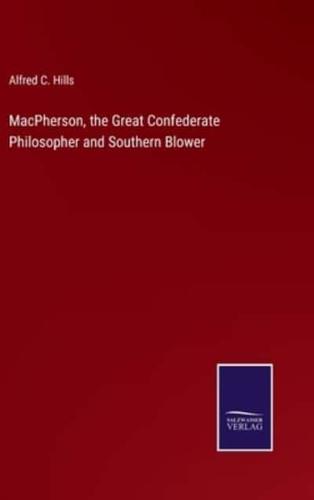 MacPherson, the Great Confederate Philosopher and Southern Blower