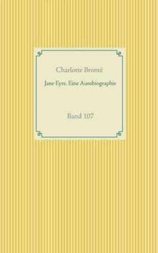 Jane Eyre. Eine Autobiographie:Band 107