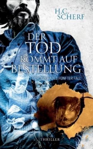 Der Tod kommt auf Bestellung:Gordon Rabes fünfter Fall