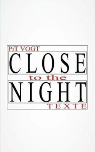 Close to the Night:Texte