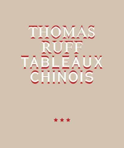 Thomas Ruff - Tableaux Chinois