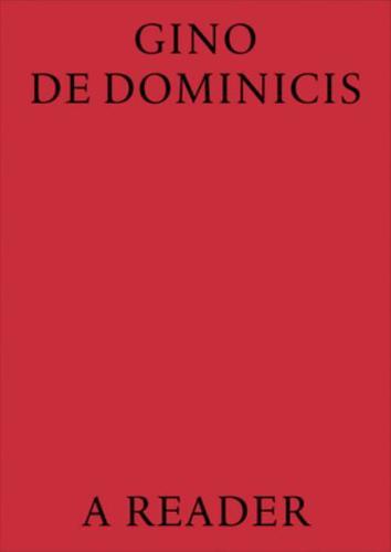 Gino De Dominicis: A Reader